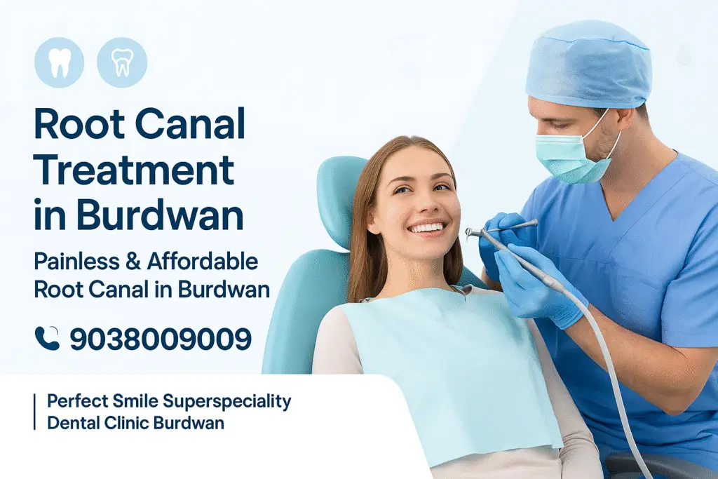 Root Canal Treatment in Burdwan Painless & Affordable Root Canal in Burdwan